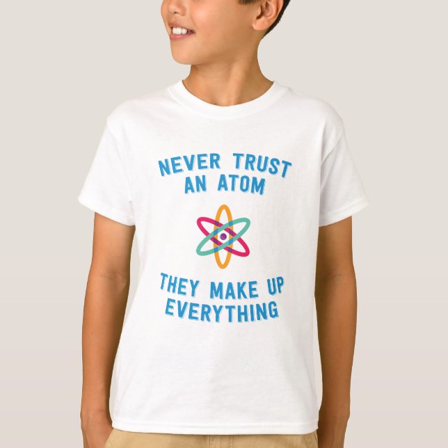 Camiseta Nunca confíe en una ciencia divertida del átomo (Anverso)