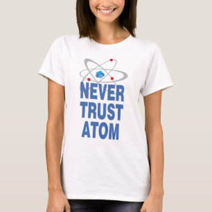 Camiseta Nunca confíes en el átomo
