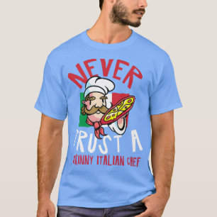 Camiseta Nunca confíes en el flaco chef italiano Cooking Qu