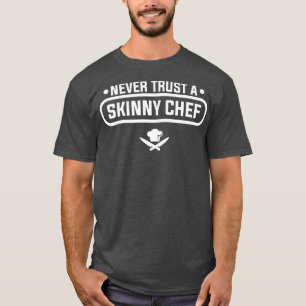 Camiseta Nunca Confies En La Cocina Del Chef.
