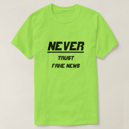 Camiseta Nunca confíes en las noticias falsas
