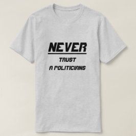 Camiseta Nunca confíes en los políticos