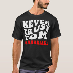 Camiseta Nunca confíes en Tom Team Ariana