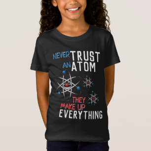 Camiseta Nunca confíes en un Átomo para inventar todo lo 