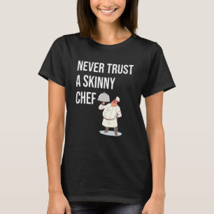 Camiseta Nunca Confies En Un Chef Astuto Que Cocina Para Co