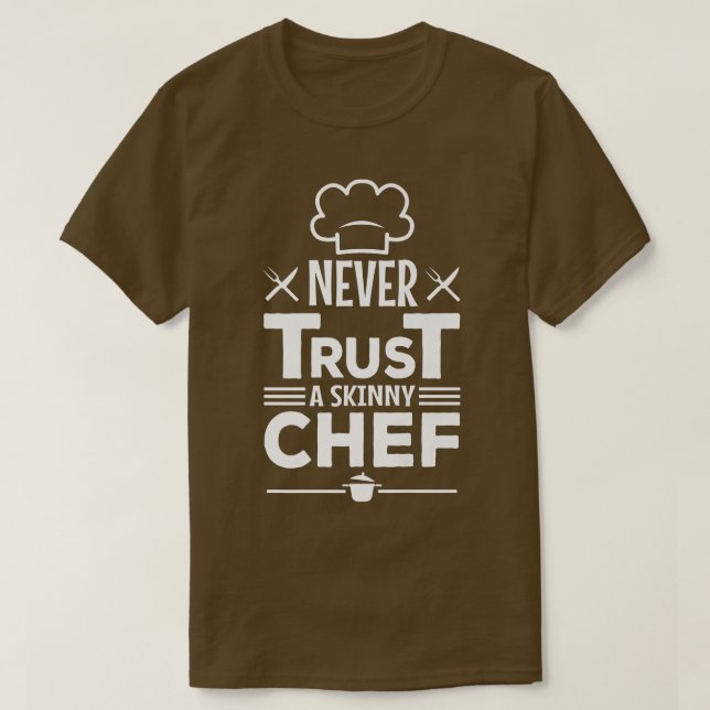 Camiseta Nunca confíes en un chef flaco, T-Shirt (Diseño del anverso)