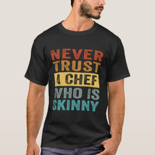 Camiseta Nunca Confies En Un Chef Que Es Escurridizo - Dive