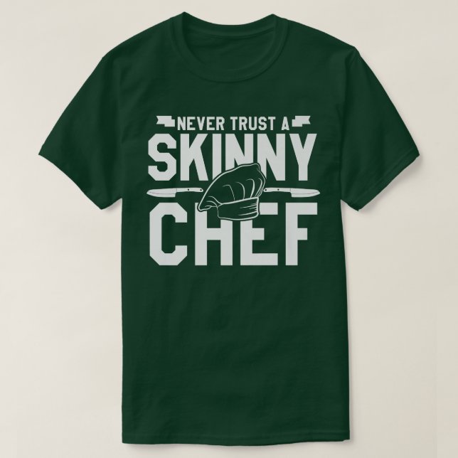 Camiseta nunca confíes en un cocinero flaco cocinando 527 (Diseño del anverso)