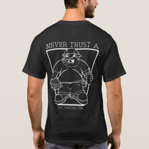 Camiseta Nunca confíes en un contratista de grasas