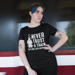 Camiseta Nunca confíes en un tren