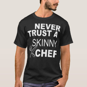 Camiseta Nunca confíes en una cocinera divertida de aves de
