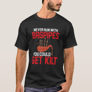 Camiseta Nunca Corras Con Gaitas Podrías Quedar Kilt Gaiter