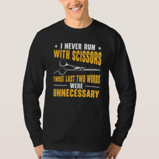 Camiseta Nunca Corro Con Tijeras Esas Últimas Dos Palabras