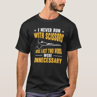 Camiseta Nunca Corro Con Tijeras Esas Últimas Dos Palabras