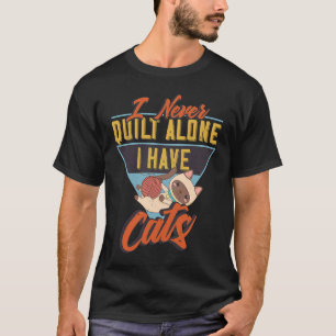 Camiseta Nunca Cose Alones Tengo Gatos  para Quilters & Se