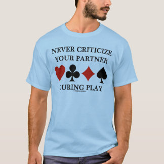Camiseta Nunca critique a su socio durante el juego (el