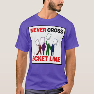 Camiseta Nunca cruzar los derechos de los trabajadores de l