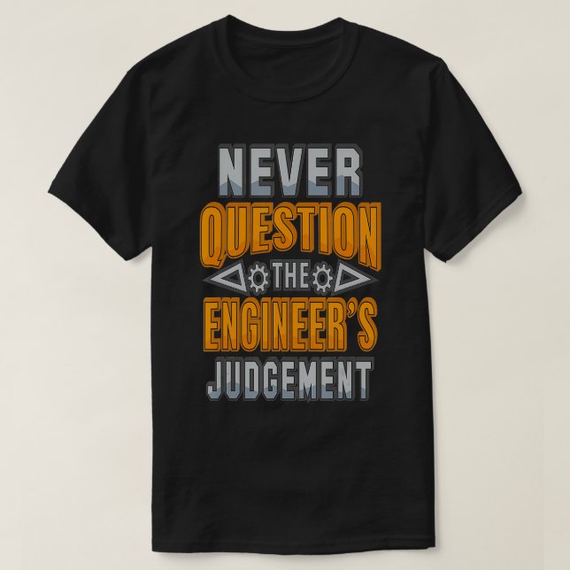 Camiseta Nunca Cuestionar El Fallo De Los Ingenieros Divert (Diseño del anverso)