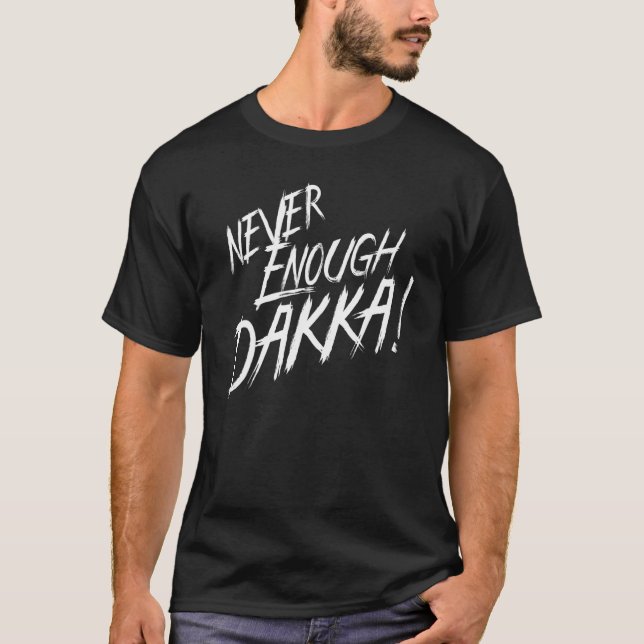 Camiseta Nunca Dakka basta de comer sueño Waaagh repite gue (Anverso)