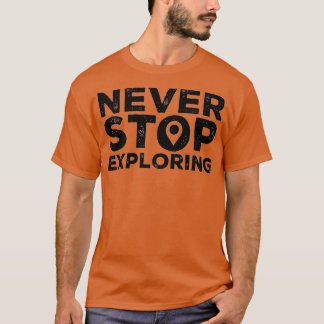 Camiseta Nunca dejar de explorar