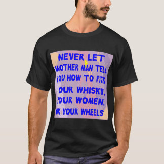 Camiseta Nunca Dejar Que Otro Hombre Te Diga Cómo Elegir A