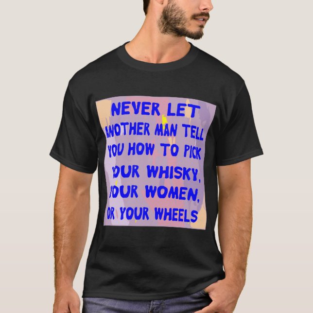 Camiseta Nunca Dejar Que Otro Hombre Te Diga Cómo Elegir A  (Anverso)