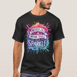 Camiseta Nunca Dejemos Que Nadie Duerte Tu Esparkle Funny I