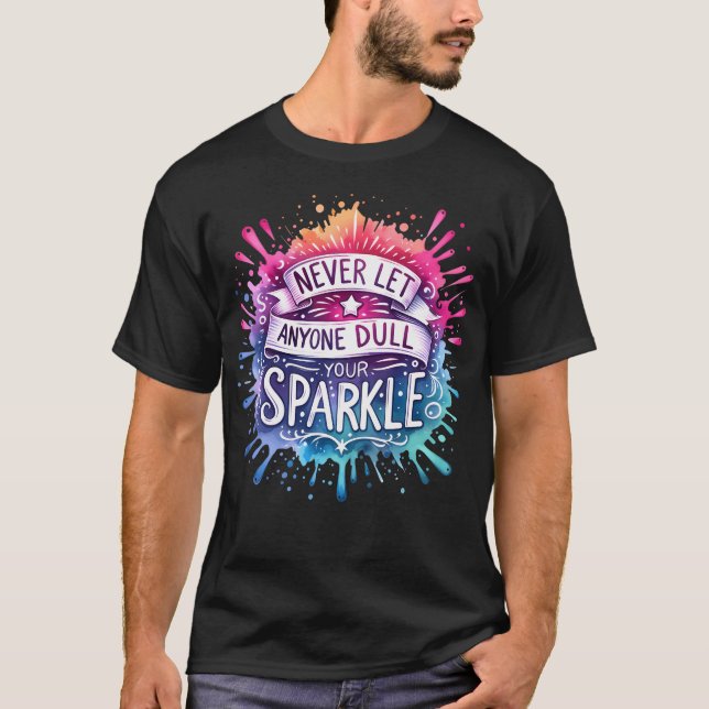 Camiseta Nunca Dejemos Que Nadie Duerte Tu Esparkle Funny I (Anverso)