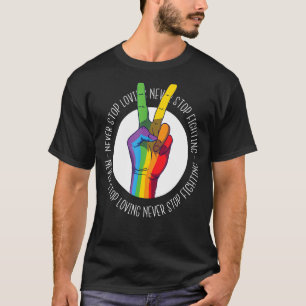 Camiseta Nunca Dejes De Amar Nunca Dejes De Luchar Contra G
