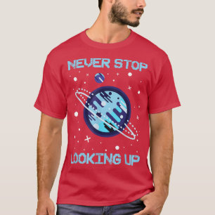 Camiseta Nunca dejes de buscar ciencia del espacio solar 14