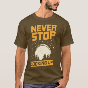 Camiseta Nunca dejes de buscar regalo astronómico para astr