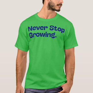 Camiseta Nunca dejes de crecer 16