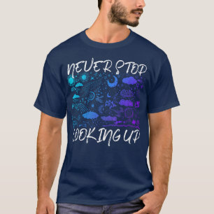 Camiseta Nunca dejes de mirar la astronomía de las galaxias