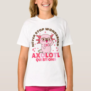 Camiseta Nunca dejes de preguntarte sobre Axolotl preguntas