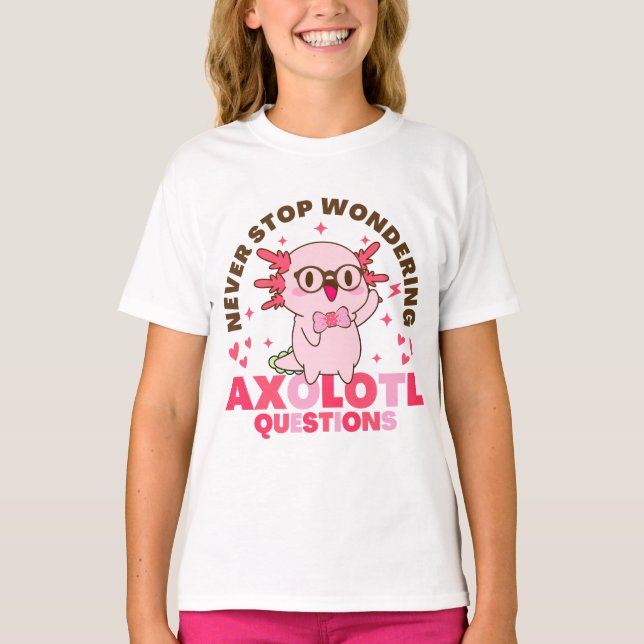 Camiseta Nunca dejes de preguntarte sobre Axolotl preguntas (Anverso)