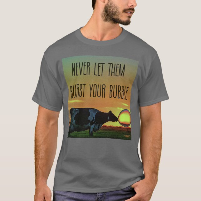 Camiseta Nunca dejes que estallen tu burbuja (Anverso)