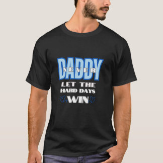 Camiseta Nunca dejes que un día difícil gane a papá