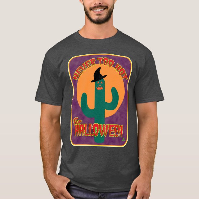 Camiseta Nunca demasiado caliente Halloween Funny Cactus Ar (Anverso)