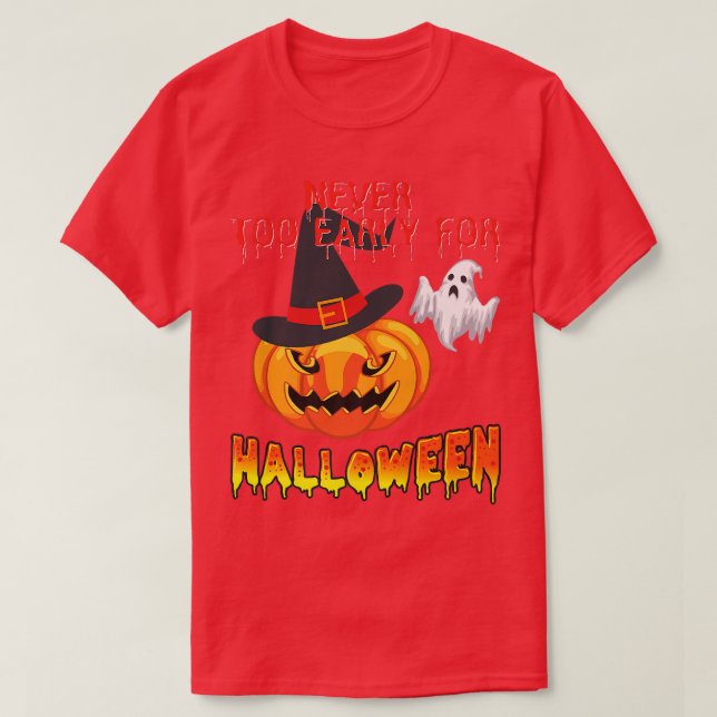 Camiseta Nunca demasiado temprano para Halloween Funny Jack (Diseño del anverso)