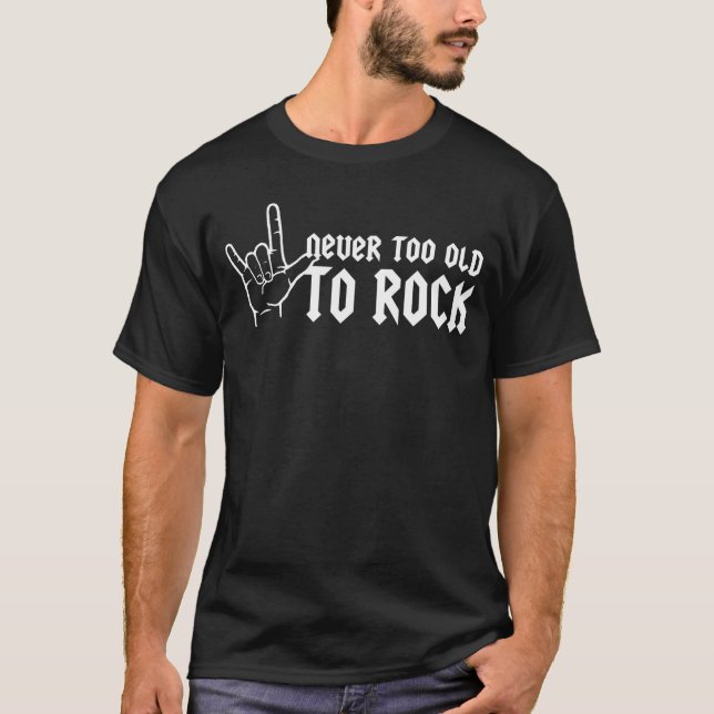 Camiseta Nunca demasiado viejo a la roca (Anverso)
