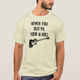 Camiseta Nunca demasiado viejo oscilar el rollo de N