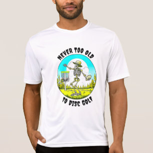 Camiseta Nunca demasiado viejo para Disc Golf Lanzamiento