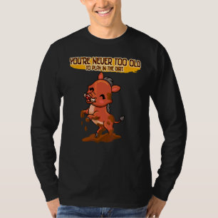 Camiseta Nunca Demasiado Viejo Para Jugar En La Difícil Cur