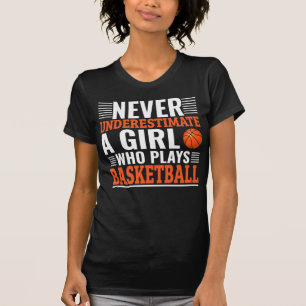 Camiseta Nunca desestimes a un Chica que juega básquetbol