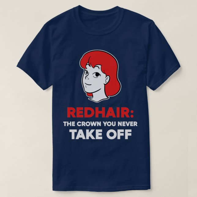 Camiseta Nunca despegar el hermoso regalo de Redhead (Diseño del anverso)