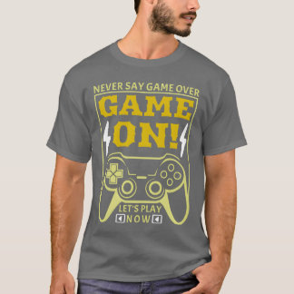 Camiseta Nunca digas juego terminado juego activado chica c