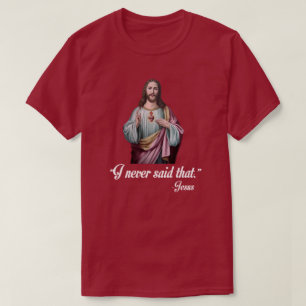 CAMISETA "NUNCA DIJE ESO." -JESÚS