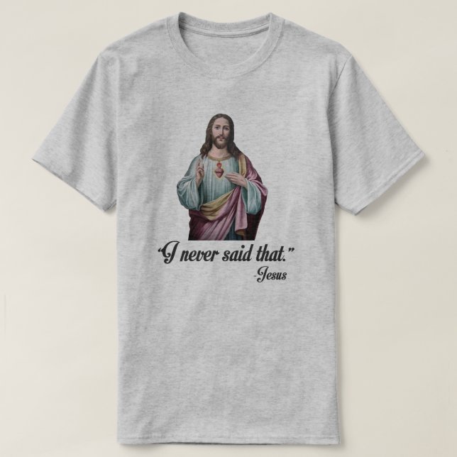 CAMISETA "NUNCA DIJE ESO." -JESÚS (Diseño del anverso)