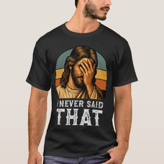 Camiseta Nunca Dije Que Jesús Meme Gracioso Cristiano