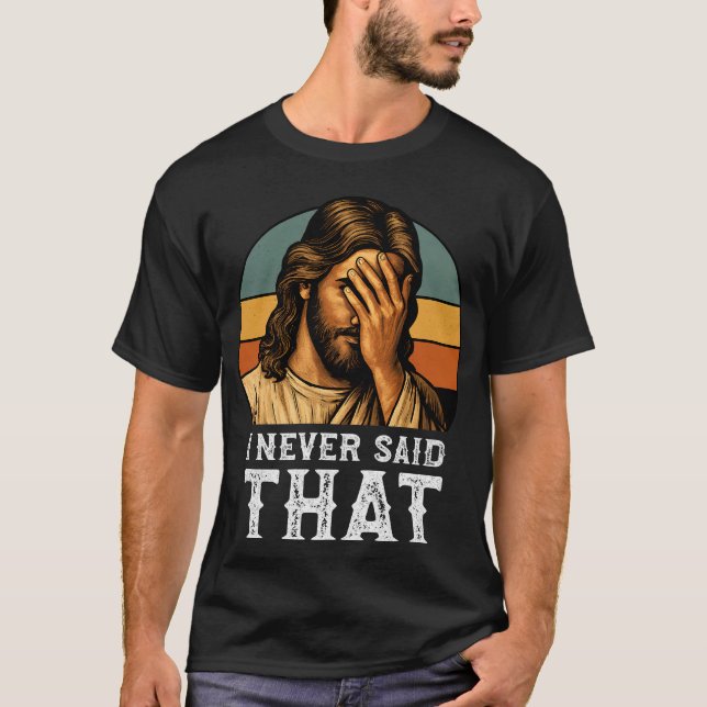 Camiseta Nunca Dije Que Jesús Meme Gracioso Cristiano (Anverso)